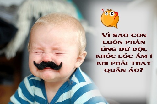 vi sao con luon phan ung gay gat, khoc nuc no khi thay quan ao? - 1